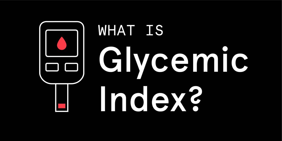 “Good Carbs” vs “Bad Carbs”: Breaking Down Glycemic Index